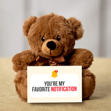 Load image into Gallery viewer, You&#39;re My Favorite Notification Teddy Bear With Postcard - PRICE INCLUDES FREE SHIPPING!