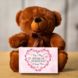 Mom Everything You Made Me Teddy Bear With Postcard - PRICE INCLUDES FREE SHIPPING!!