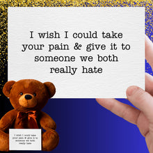 Load image into Gallery viewer, Wish I Could Take Your Pain Teddy Bear - PRICE INCLUDES FREE SHIPPING