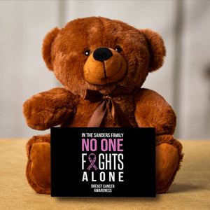 In This Family No One Fights Alone Breast Cancer Teddy Bear -Personalized - PRICE INCLUDES FREE SHIPPING