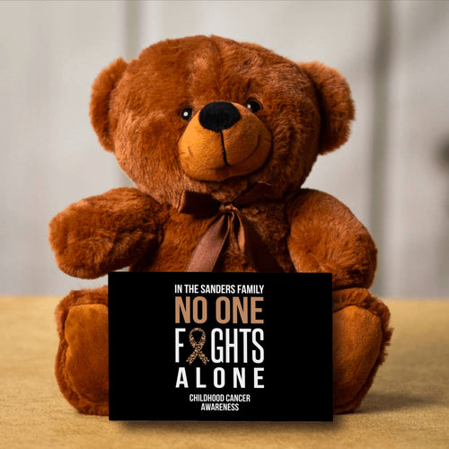 In This Family No One Fights Alone Childhood Cancer Teddy Bear - Personalized - PRICE INCLUDES FREE SHIPPING
