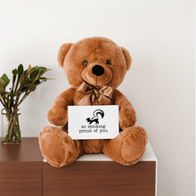 Load image into Gallery viewer, So Stinkin Proud Of You Teddy Bear with Message Card -PRICE INCLUDES FREE SHIPPING