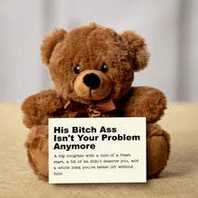 Load image into Gallery viewer, He Isn&#39;t Your Problem Anymore Teddy Bear with Message Card - PRICE INCLUDES FREE SHIPPING