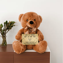 Load image into Gallery viewer, Life Is Tough But So Are You Teddy Bear With Message Card - PRICE INCLUDES FREE SHIPPING