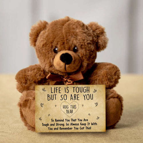 Life Is Tough But So Are You Teddy Bear With Message Card - PRICE INCLUDES FREE SHIPPING