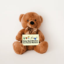 Load image into Gallery viewer, Only Bad Bitches Are Social Workers Teddy Bear with Message Card - PRICE INCLUDES FREE SHIPPING