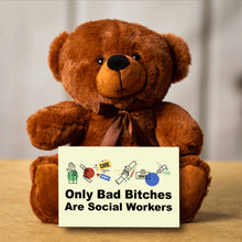 Load image into Gallery viewer, Only Bad Bitches Are Social Workers Teddy Bear with Message Card - PRICE INCLUDES FREE SHIPPING