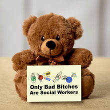 Load image into Gallery viewer, Only Bad Bitches Are Social Workers Teddy Bear with Message Card - PRICE INCLUDES FREE SHIPPING