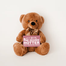 Load image into Gallery viewer, You&#39;re Officially One Degree Hotter Teddy Bear with Message Card - PERSONALIZED - PRICE INCLUDES FREE SHIPPING