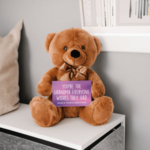 You're the Grandma Everyone Wishes They Had Teddy Bear with Message Card - PERSONALIZED - PRICE INCLUDES FREE SHIPPING