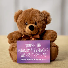 Load image into Gallery viewer, You&#39;re the Grandma Everyone Wishes They Had Teddy Bear with Message Card - PERSONALIZED - PRICE INCLUDES FREE SHIPPING