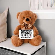 Load image into Gallery viewer, Without Piano Teddy Bear with Message Card, PRICE INCLUDES FREE SHIPPING, Stuffed Animal