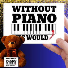 Load image into Gallery viewer, Without Piano Teddy Bear with Message Card, PRICE INCLUDES FREE SHIPPING, Stuffed Animal