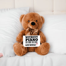 Load image into Gallery viewer, Without Piano Teddy Bear with Message Card, PRICE INCLUDES FREE SHIPPING, Stuffed Animal