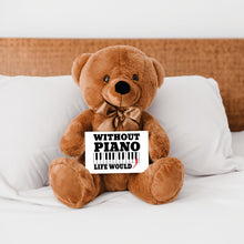 Load image into Gallery viewer, Without Piano Teddy Bear with Message Card, PRICE INCLUDES FREE SHIPPING, Stuffed Animal