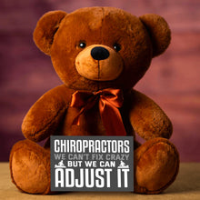 Load image into Gallery viewer, Chiropractors Can&#39;t Fix Stupid Teddy Bear with Message Card, PRICE INCLUDES FREE SHIPPING