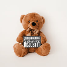 Load image into Gallery viewer, Chiropractors Can&#39;t Fix Stupid Teddy Bear with Message Card, PRICE INCLUDES FREE SHIPPING