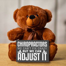 Load image into Gallery viewer, Chiropractors Can&#39;t Fix Stupid Teddy Bear with Message Card, PRICE INCLUDES FREE SHIPPING