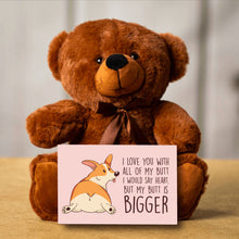 Load image into Gallery viewer, I Love You With All My Butt Teddy Bear with Message Card, PRICE INCLUDES FREE SHIPPING