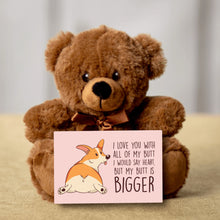 Load image into Gallery viewer, I Love You With All My Butt Teddy Bear with Message Card, PRICE INCLUDES FREE SHIPPING