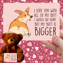 Load image into Gallery viewer, I Love You With All My Butt Teddy Bear with Message Card, PRICE INCLUDES FREE SHIPPING