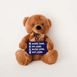 More Jobs Teddy Bear with Message Card, PRICE INCLUDES FREE SHIPPING