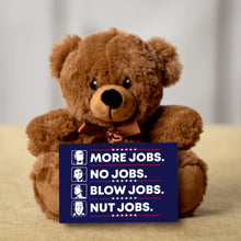 Load image into Gallery viewer, More Jobs Teddy Bear with Message Card, PRICE INCLUDES FREE SHIPPING