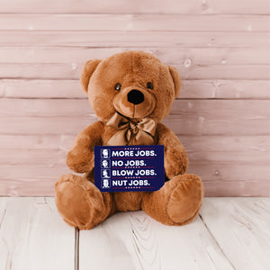 More Jobs Teddy Bear with Message Card, PRICE INCLUDES FREE SHIPPING