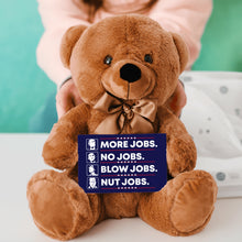 Load image into Gallery viewer, More Jobs Teddy Bear with Message Card, PRICE INCLUDES FREE SHIPPING