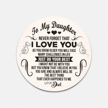 Load image into Gallery viewer, To My Daughter - Just Do Your Best - Love Dad - PRICE INCLUDES FREE SHIPPING