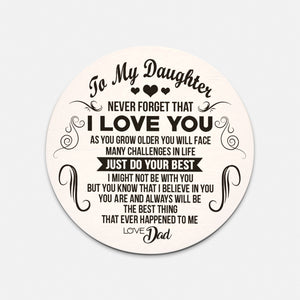 To My Daughter - Just Do Your Best - Love Dad - PRICE INCLUDES FREE SHIPPING