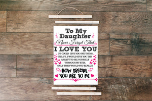 To My Daughter - Never Forget That - I Love You - PRICE INCLUDES FREE SHIPPING