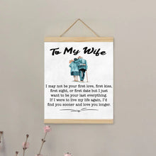 Load image into Gallery viewer, To My Wife - I May Not Be Your First Love - PRICE INCLUDES FREE SHIPPING
