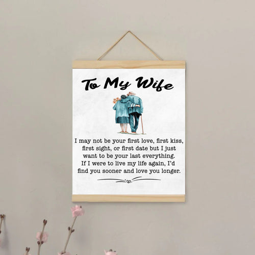 To My Wife - I May Not Be Your First Love - PRICE INCLUDES FREE SHIPPING