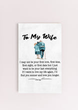 Load image into Gallery viewer, To My Wife - I May Not Be Your First Love - PRICE INCLUDES FREE SHIPPING