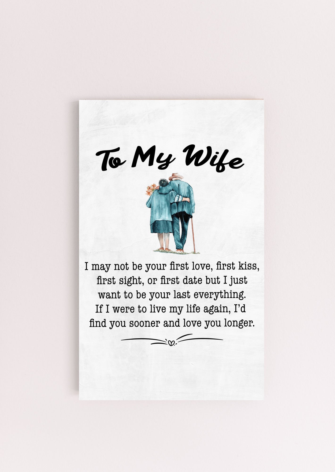 To My Wife - I May Not Be Your First Love - PRICE INCLUDES FREE SHIPPING