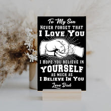 Load image into Gallery viewer, To My Son - I Believe In You - Love Dad - PRICE INCLUDES FREE SHIPPING