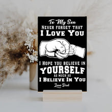 Load image into Gallery viewer, To My Son - I Believe In You - Love Dad - PRICE INCLUDES FREE SHIPPING