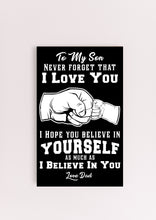 Load image into Gallery viewer, To My Son - I Believe In You - Love Dad - PRICE INCLUDES FREE SHIPPING