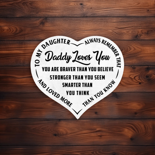 Daddy Loves You -  Heart Sign - PRICE INCLUDES FREE SHIPPING