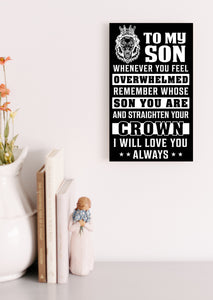 To My Son - Whenever You Feel Overwhelmed - PRICE INCLUDES FREE SHIPPING