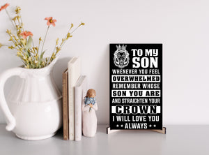 To My Son - Whenever You Feel Overwhelmed - PRICE INCLUDES FREE SHIPPING