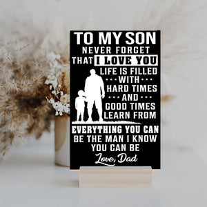 To My Son - Life Is Filled With Hard Times - PRICE INCLUDES FREE SHIPPING