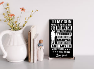 To My Son - Always Remember You Are Braver - PRICE INCLUDES FREE SHIPPING