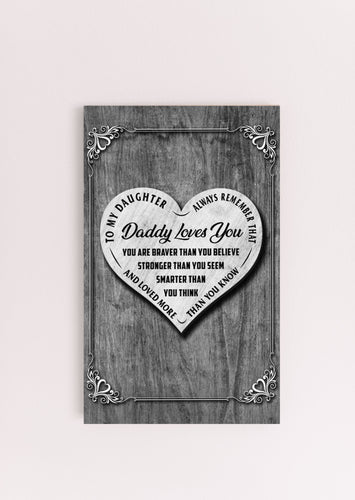 To My Daughter - Daddy Loves You - Sign - PRICE INCLUDES FREE SHIPPING
