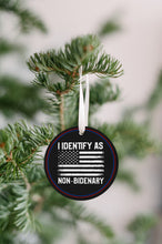 Load image into Gallery viewer, I Identify As Non Bidenary Ornament