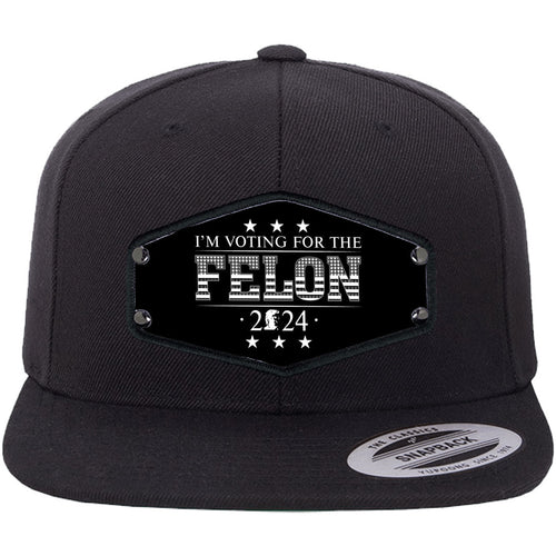 I'm Voting For A Felon Hat