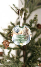 Load image into Gallery viewer, [Pre Christmas Sale] - Christmas With You Always Makes My Life Extra Special - Ornament