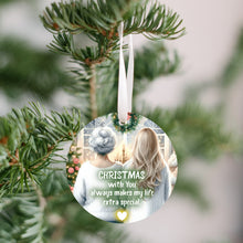 Load image into Gallery viewer, [Pre Christmas Sale] - Christmas With You Always Makes My Life Extra Special - Ornament