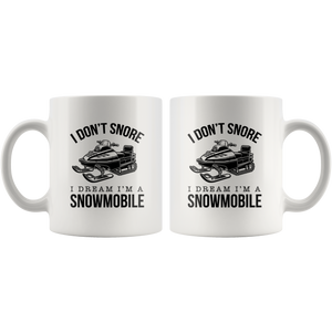 I Don't Snore I Dream I'm A Snowmobile Mug